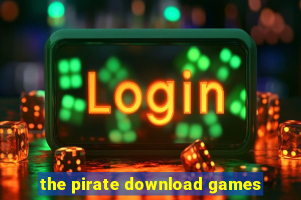 the pirate download games