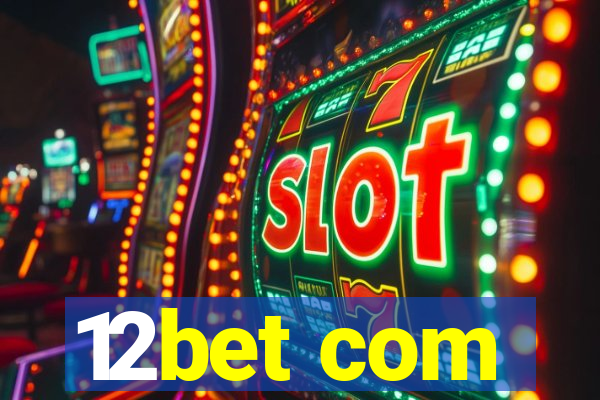 12bet com