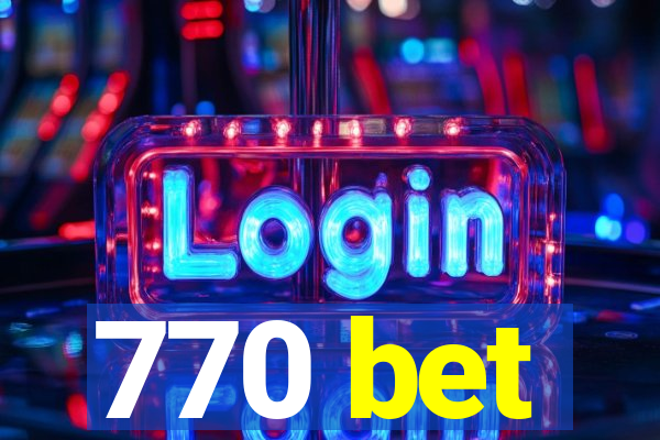 770 bet