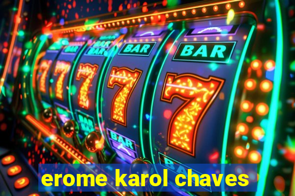 erome karol chaves