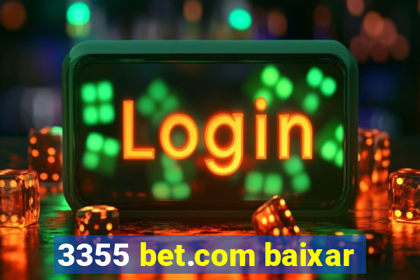 3355 bet.com baixar