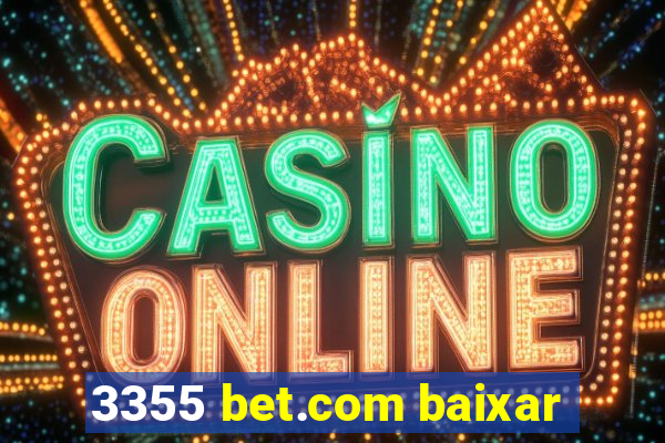 3355 bet.com baixar