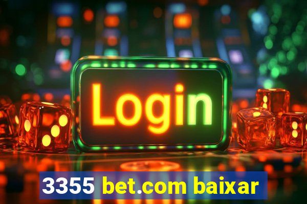 3355 bet.com baixar