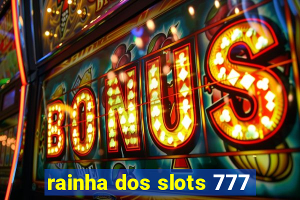 rainha dos slots 777