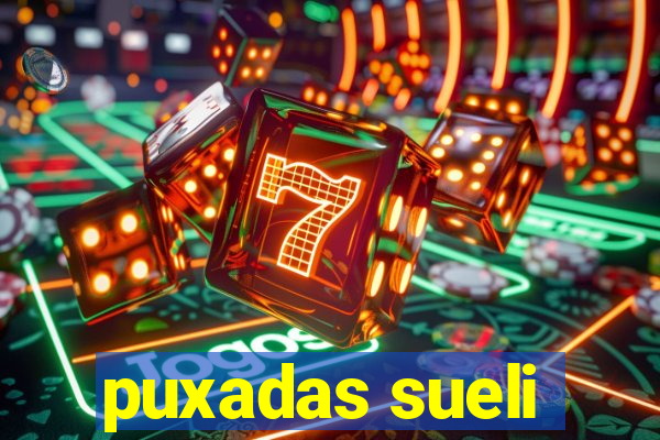 puxadas sueli