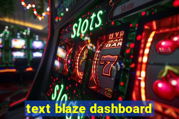 text blaze dashboard