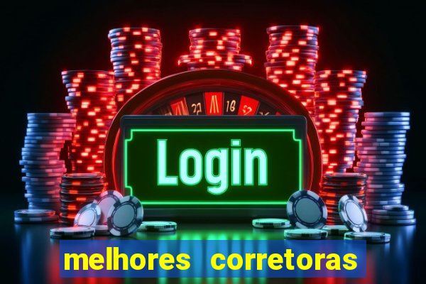 melhores corretoras de investimentos