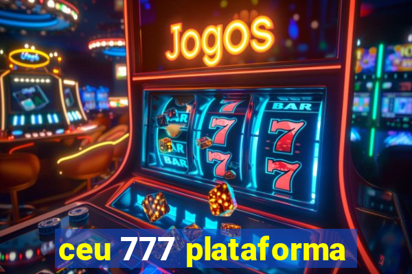 ceu 777 plataforma