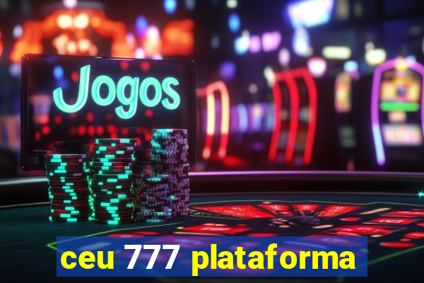 ceu 777 plataforma