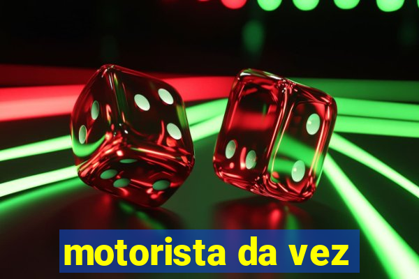 motorista da vez