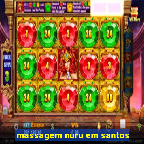 massagem nuru em santos