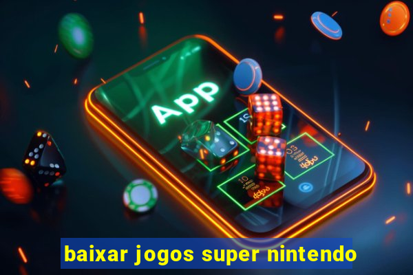 baixar jogos super nintendo