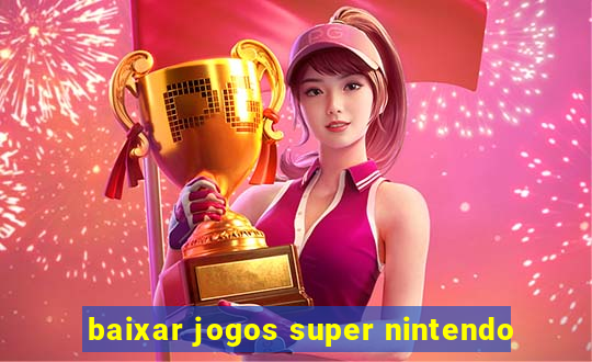 baixar jogos super nintendo