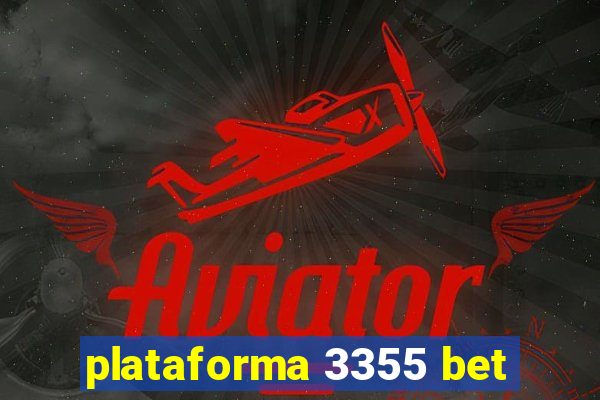 plataforma 3355 bet