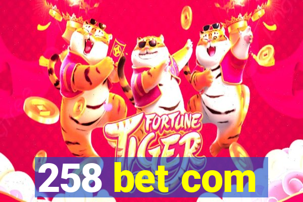 258 bet com