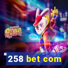 258 bet com