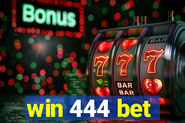 win 444 bet