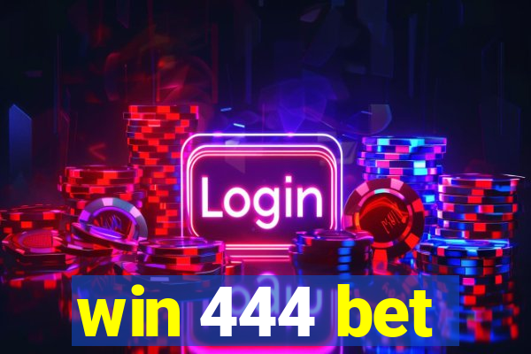 win 444 bet