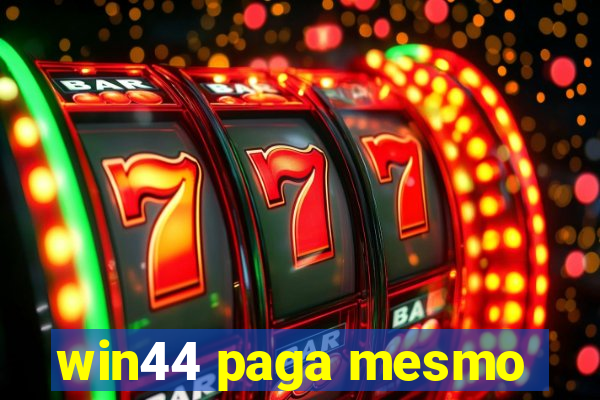 win44 paga mesmo