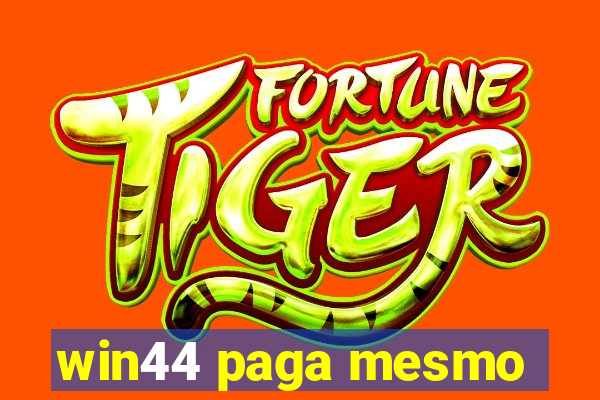 win44 paga mesmo