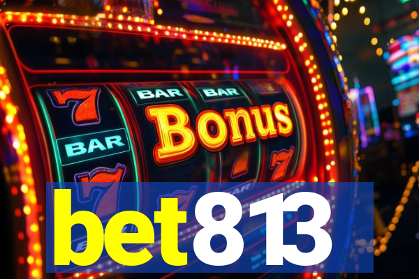 bet813