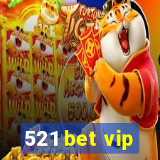 521 bet vip