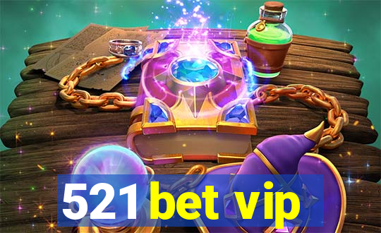 521 bet vip