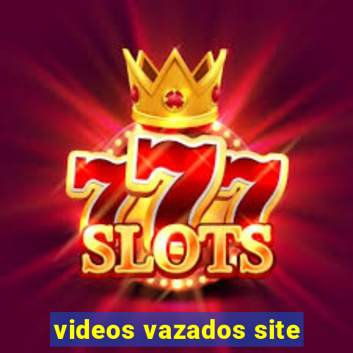 videos vazados site