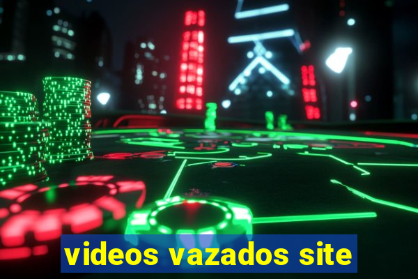 videos vazados site