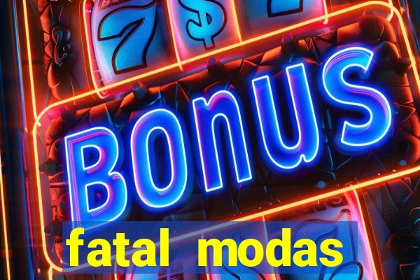 fatal modas barreiras bahia