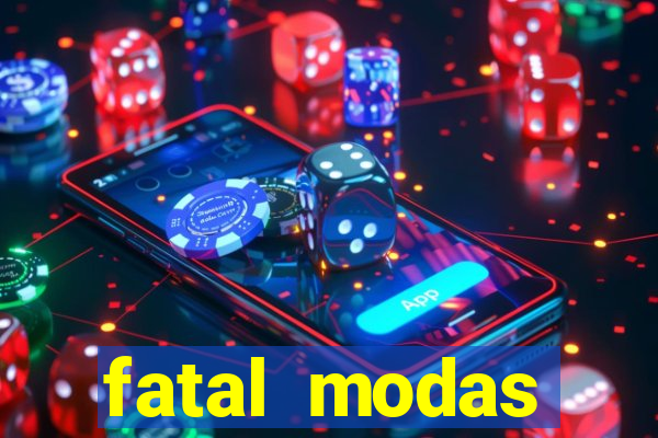 fatal modas barreiras bahia