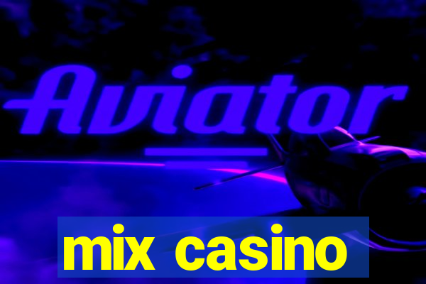 mix casino