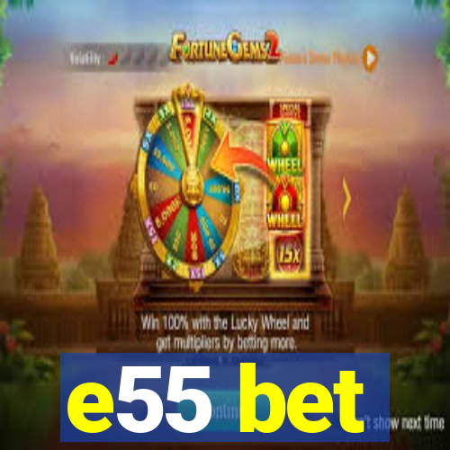 e55 bet