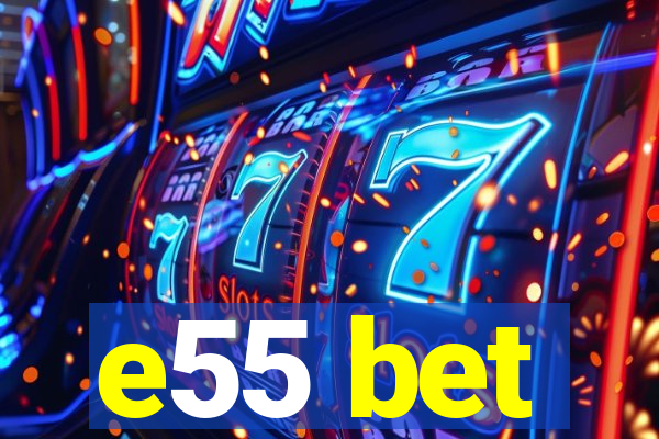 e55 bet