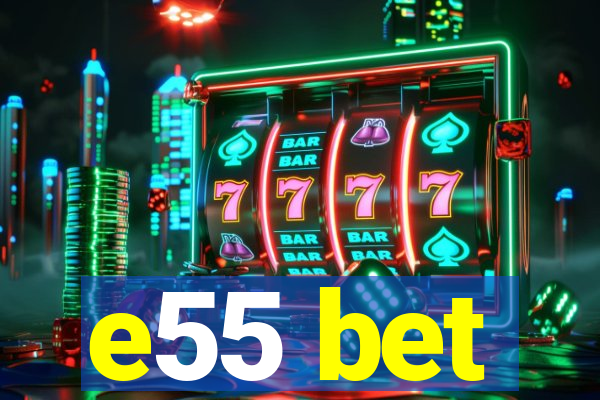 e55 bet