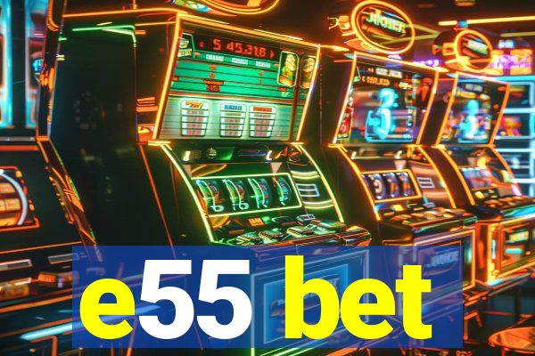 e55 bet