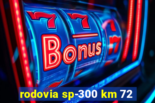 rodovia sp-300 km 72