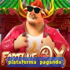 plataforma pagando bem hoje