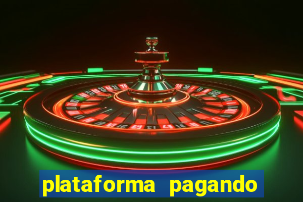 plataforma pagando bem hoje