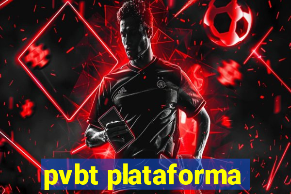 pvbt plataforma