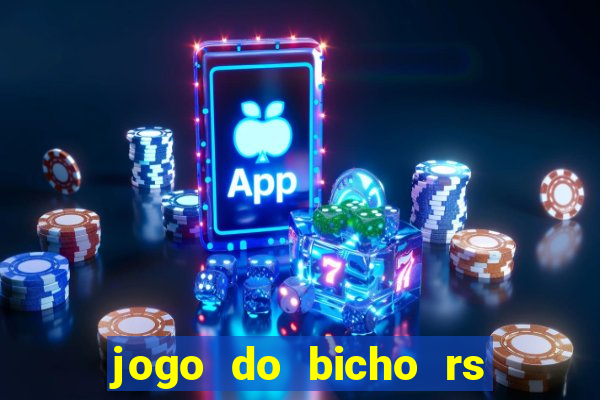 jogo do bicho rs resultado certo de hoje 14h 18h rj hoje