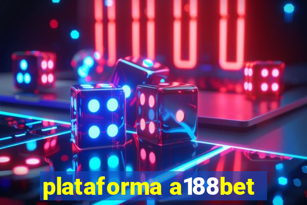 plataforma a188bet