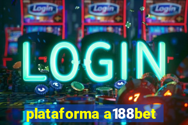 plataforma a188bet