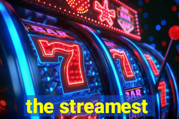 the streamest