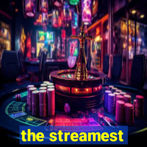 the streamest