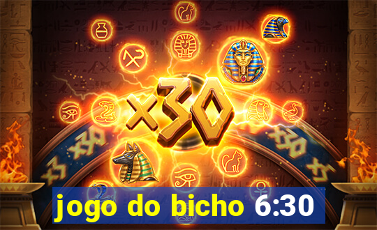 jogo do bicho 6:30