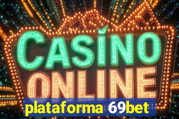 plataforma 69bet