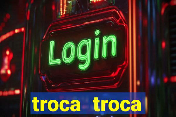 troca troca cruzeiro sp