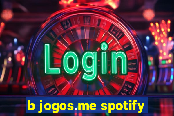 b jogos.me spotify