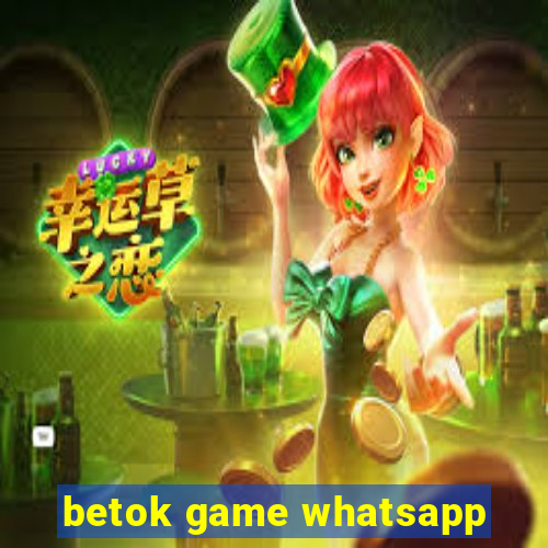 betok game whatsapp